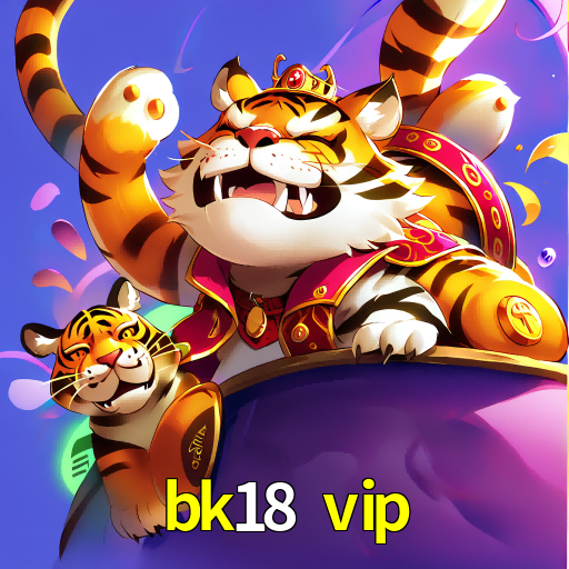 bk18 vip